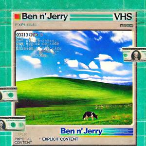 BEN N' JERRY (Explicit)
