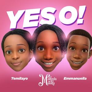 Yes O(feat. Emmanuella & Temilayo Abodunrin)