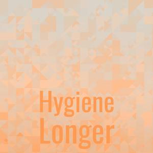 Hygiene Longer