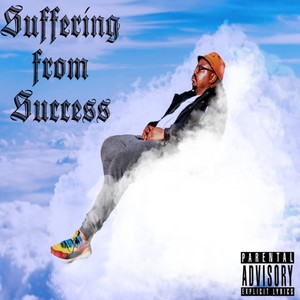 Suffering from Success (Explicit)