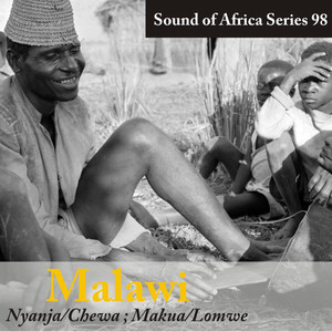 Sound of Africa Series 98: Malawi (Nyanja/Chewa, Makua/Lomwe)