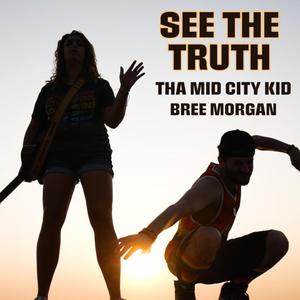 See The Truth (feat. Bree Morgan) [Explicit]