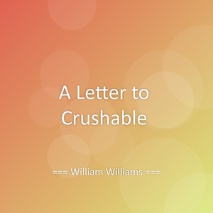 A Letter to Crushable