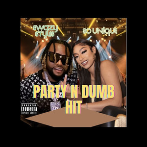Party & Dumb Hit (Explicit)