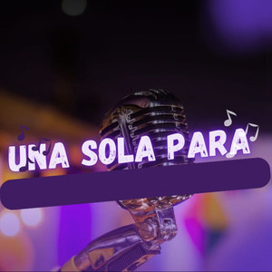 UNA SOLA PARA