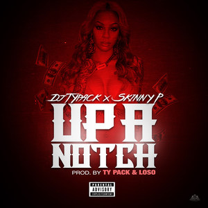 Up a Notch (feat. Skinny P) [Explicit]