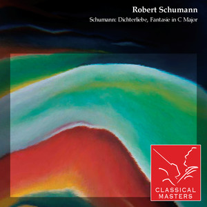 Schumann: Dichterliebe, Fantasie In C Major