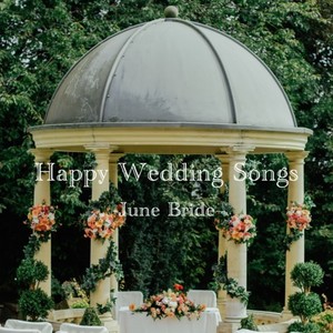 Happy Wedding Songs -June Bride-