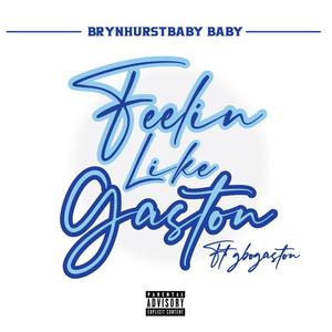 Feelin Like Gaston (feat. GBO Gaston) [Explicit]