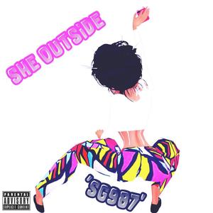 SHE OUTSIDE (Explicit)