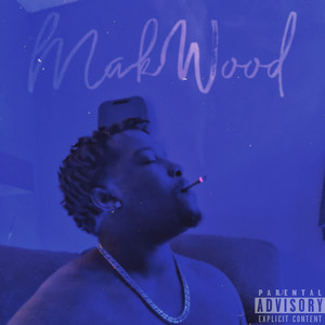 MakWood E.P. (Explicit)