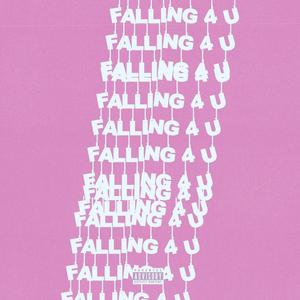 Falling 4 U (Explicit)