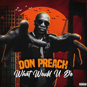 WHAT WOULD U DO (Explicit)