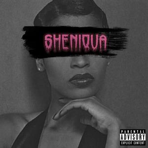 SHENIQUA (Explicit)