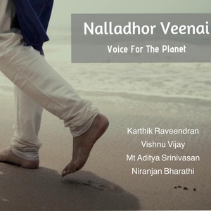 Nalladhor Veenai: Voice For The Planet(feat. Vishnu Vijay & Mt Aditya Srinivasan)