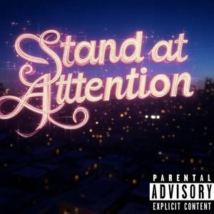 STAND AT ATTENTION (feat. OG EGO & L.A.X) [Explicit]