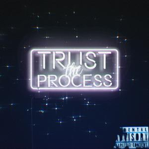 Trust the Process (Explicit)