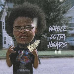 Whole Lotta Heads (Explicit)