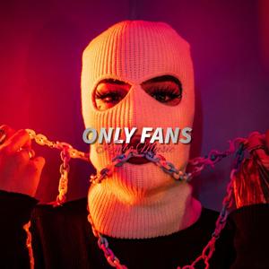 Only Fans (Explicit)