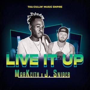 Live It Up (feat. J. Snider)