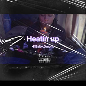 Heatin up (feat. Dmont) (Explicit)