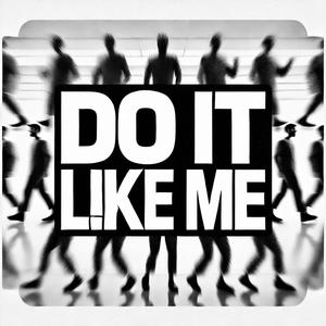 Do It Like Me (Explicit)