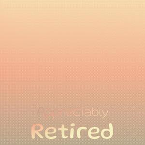 Appreciably Retired