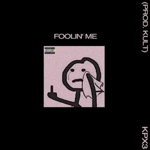 Foolin' Me