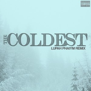 The Coldest[feat. Young Wicked, Slyzwicked & Spek One] (Lupah Phaiym Remix|Explicit)