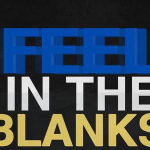 FEEL IN THE BLANKS