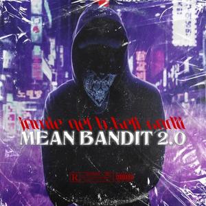 Mean Bandit 2.0 (feat. B. Keli & Cadii) [Explicit]