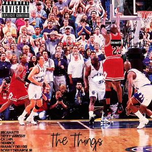 The Things (feat. Dizzy Wright & Franky Deluxe) (Explicit)