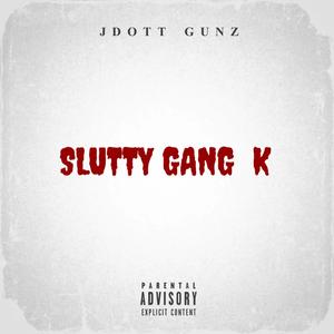 SluttyGang K (Explicit)