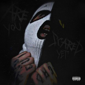 Are You Scared Yet? (Explicit)