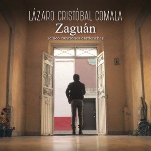 Zaguán (Cinco Canciones Cardenche)