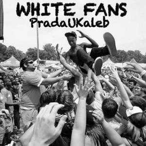 WHITE FANS (Explicit)