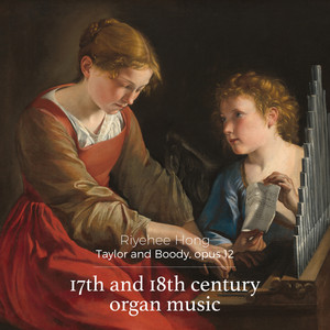 17th and 18th Century Organ Music (Performed on the Taylor and Boody, opus 12)