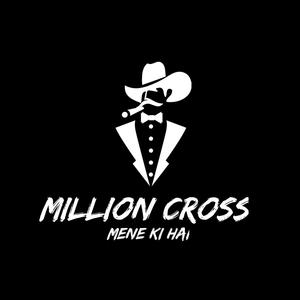 MILLION CROSS MENE KI HAI