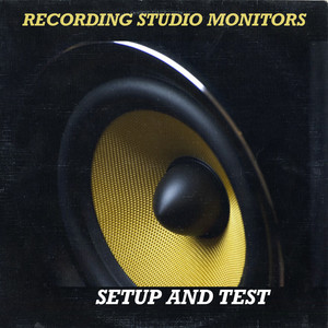 Recording Studio Monitor - Setup and Test