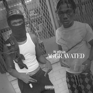 aggravated (feat. nesty floxks) (Explicit)