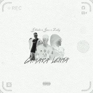 Cámara lenta (feat. J Blade & ZAKY S)