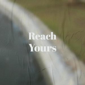 Reach Yours