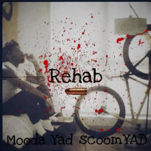 Rehab (feat. Scoom Yad) [Explicit]