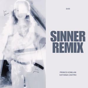 sinner (feat. Katiana Castro) [remix] [Explicit]