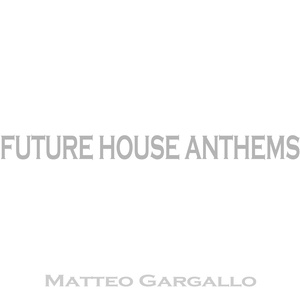 Future House Anthems