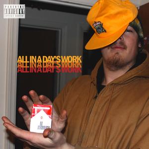 ALL IN A DAY'S WORK (Explicit)