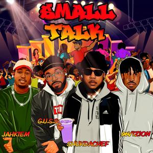 Small talk (feat. 96Vizion, Guss & Jahkiem) [Explicit]