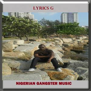 NIGERIAN GANGSTER MUSIC