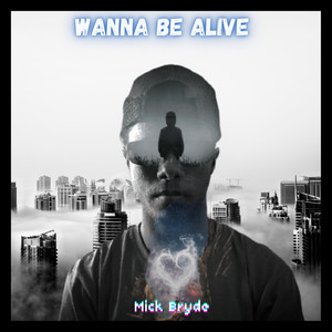 Wanna Be Alive (Remaster)