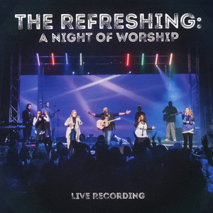 The Refreshing: A Night of Worship (Live)